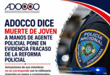 ADOCCO dice muerte de joven a manos de agente policial pone en evidencia fracaso de la reforma de la Policía Nacional Pide cancelación inmediata de agente para que no disfrute del privilegio del resort de Operaciones Especiales